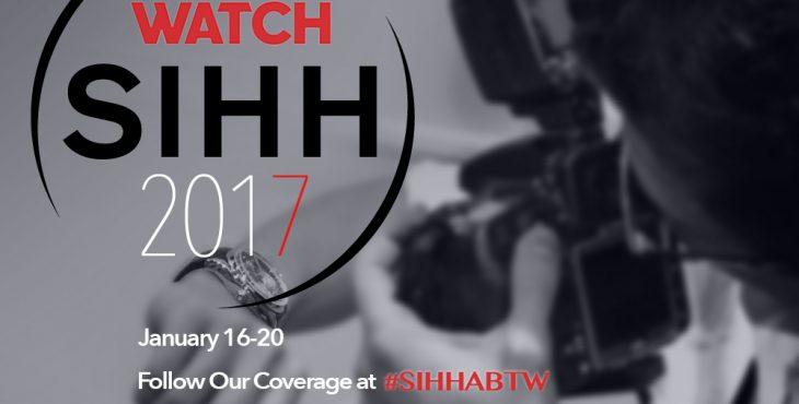 Follow aBlogtoWatch At The SIHH 2017 Watch Show January 16-20 With #SIHHABTW Shows & Events